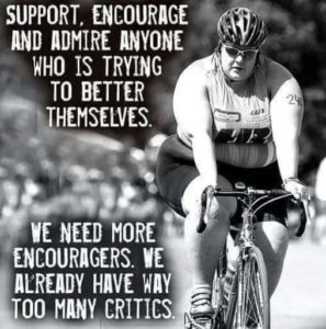 Support, encourage and admire anyone who is trying to better themselves